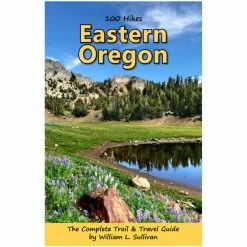 Navillus Press 100 Hikes: Eastern Oregon