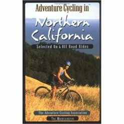 Mountaineers Books Adventure Cycling In Northern California: Selected On- And Off-Road Rides