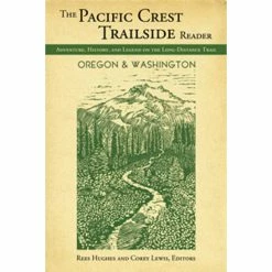 Mountaineers Books The Pacific Crest Trailside Reader: Oregon And Washington
