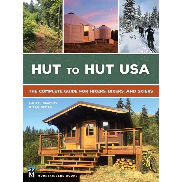 Mountaineers Books Hut To Hut USA: The Complete Guide For Hikers, Bikers, And Skiers 1 Mountaineers Books Hut To Hut USA: The Complete Guide For Hikers, Bikers, And Skiers
