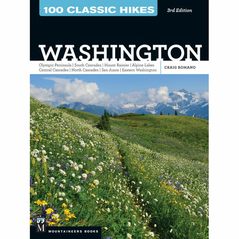 Mountaineers Books 100 Classic Hikes: Washington - 3rd Ed. 1 Mountaineers Books 100 Classic Hikes: Washington - 3rd Ed.