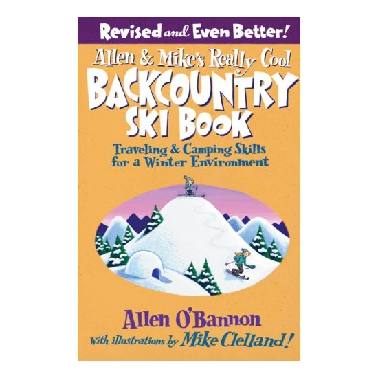 Falcon Allen & Mike's Really Cool Backcountry Ski Book 1 Falcon Allen & Mike's Really Cool Backcountry Ski Book