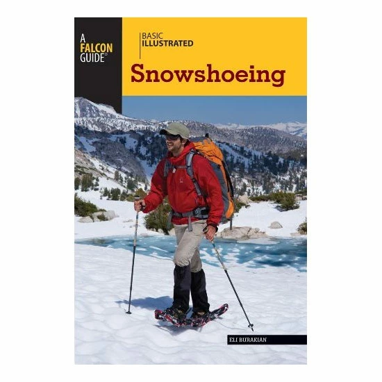 Falcon Basic Illustrated Snowshoeing 1 Falcon Basic Illustrated Snowshoeing