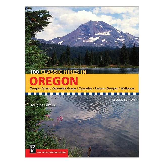 Mountaineers Books 100 Classic Hikes In Oregon - 2nd Ed. 1 Mountaineers Books 100 Classic Hikes In Oregon - 2nd Ed.